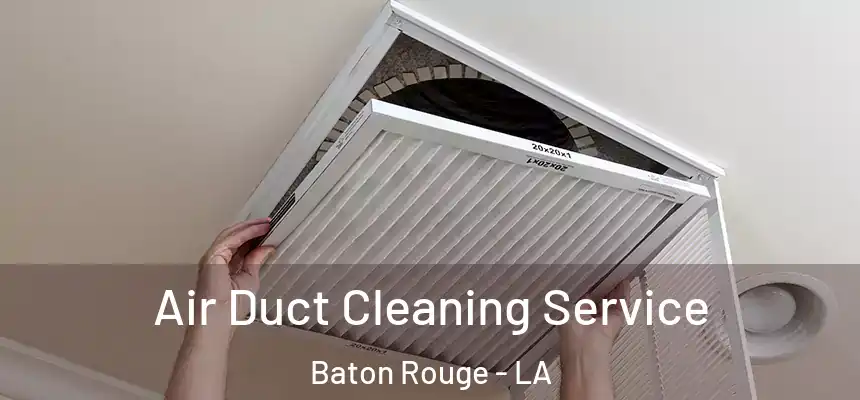  Air Duct Cleaning Service Baton Rouge - LA