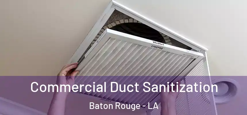  Commercial Duct Sanitization Baton Rouge - LA
